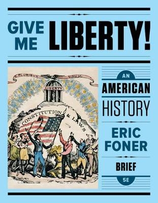 Give Me Liberty! - Eric Foner