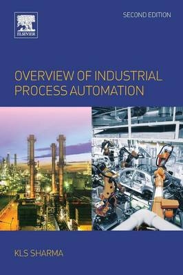 Overview of Industrial Process Automation - K.L.S. Sharma