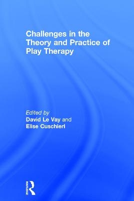 Challenges in the Theory and Practice of Play Therapy - 