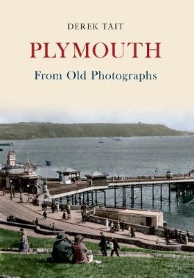 Plymouth From Old Photographs - Derek Tait