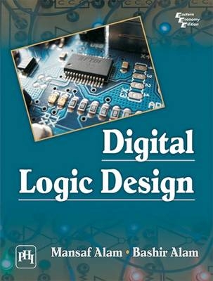 Digital Logic Design - Mansaf Alam, Bashir Alam