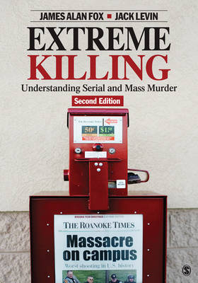 Extreme Killing - James Alan Fox, Jack Levin