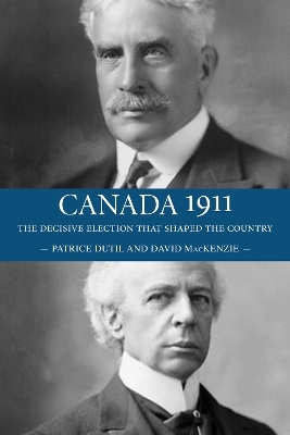 Canada 1911 - David Mackenzie, Patrice Dutil