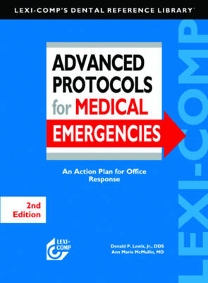 Advanced Protocols for Medical Emergencies - Donald P. Lewis, Ann Marie McMullin