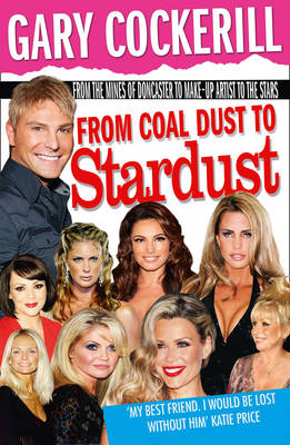 From Coal Dust to Stardust - Gary Cockerill