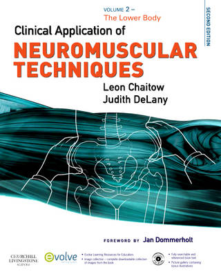 Clinical Application of Neuromuscular Techniques, Volume 2 - Leon Chaitow, Judith Delany
