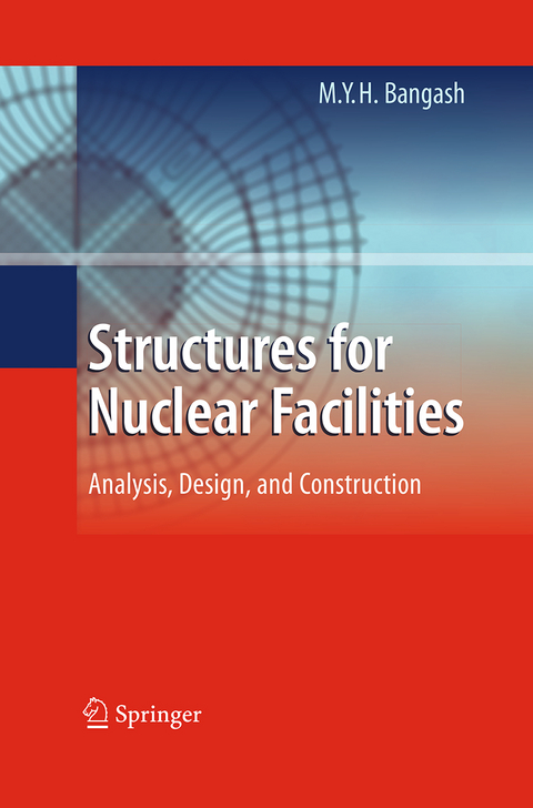 Structures for Nuclear Facilities - M.Y.H. Bangash