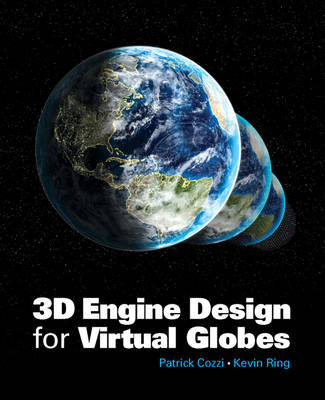 3D Engine Design for Virtual Globes - Patrick Cozzi, Kevin Ring