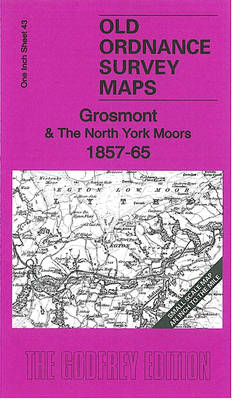 Grosmont and the North York Moors 1857-65 - Alan Godfrey
