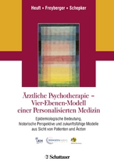 Ärztliche Psychotherapie - Vier-Ebenen-Modell einer Personalisierten Medizin - Gereon Heuft, Harald J. Freyberger, Renate Schepker