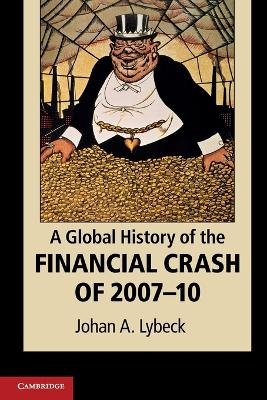 A Global History of the Financial Crash of 2007–10 - Johan A. Lybeck