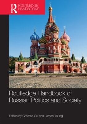 Routledge Handbook of Russian Politics and Society - 