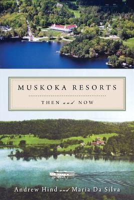 Muskoka Resorts - Andrew Hind, Maria Da Silva