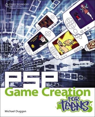 PSP Game Creation for Teens - Michael Duggan