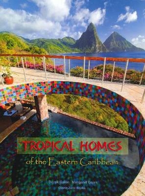 Tropical Homes of the Eastern Caribbean - Margaret Gajek, Derek Galon