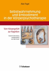Selbstwahrnehmung und Embodiment in der Körperpsychotherapie -  Alan Fogel