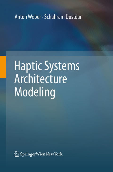 Haptic Systems Architecture Modeling - Anton Weber, Schahram Dustdar