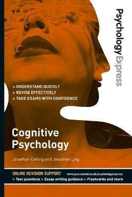 Psychology Express: Cognitive Psychology - Jonathan Ling, Jonathan Catling, Dominic Upton