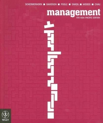 Management Fourth Asia Pacific Edition + Wiley Desktop Edition + Interactive Study Guide - Jr John R. Schermerhorn, Paul Davidson, David Poole, Alan Simon, Peter Woods