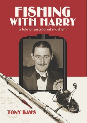 Fishing with Harry - Tony Baws