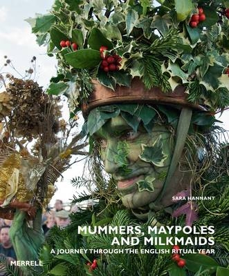 Mummers, Maypoles and Milkmaids - Sara Hannant