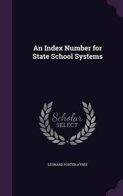An Index Number for State School Systems - Leonard Porter Ayres