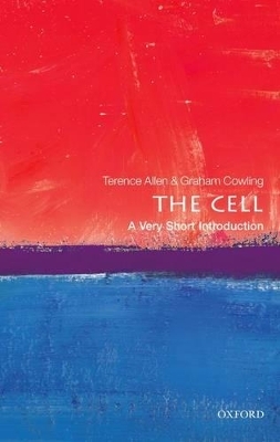 The Cell: A Very Short Introduction - Terence Allen, Graham Cowling