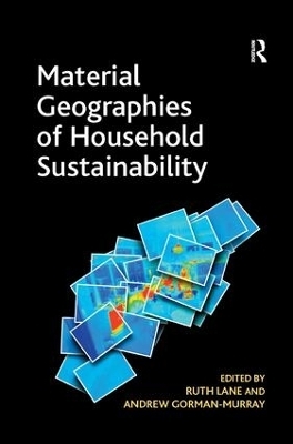 Material Geographies of Household Sustainability - Andrew Gorman-Murray