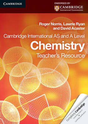 Cambridge International AS Level and A Level Chemistry Teacher's Resource CD-ROM - Roger Norris, Lawrie Ryan
