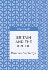 Britain and the Arctic -  Duncan Depledge