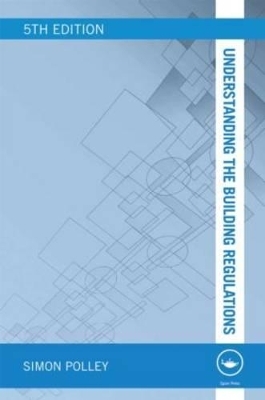 Understanding the Building Regulations - Simon Polley