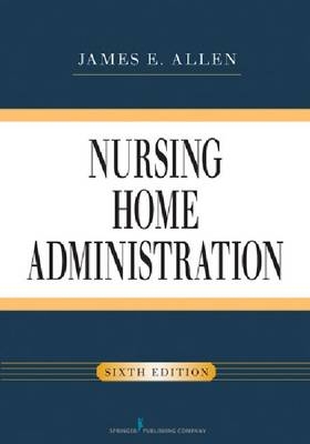 Nursing Home Administration - James E. Allen