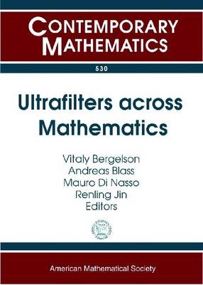Ultrafilters across Mathematics - 