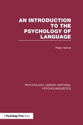 An Introduction to the Psychology of Language (PLE: Psycholinguistics) - Peter Herriot