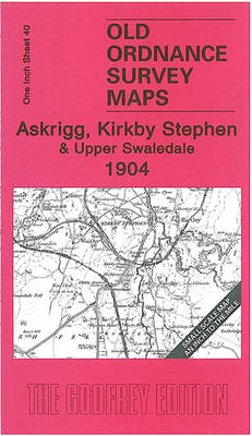 Askrigg, Kirkby Stephen and Upper Swaledale 1904 - Barrie Trinder