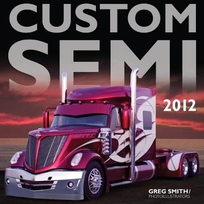 Custom Semi 2012 - Greg Smith