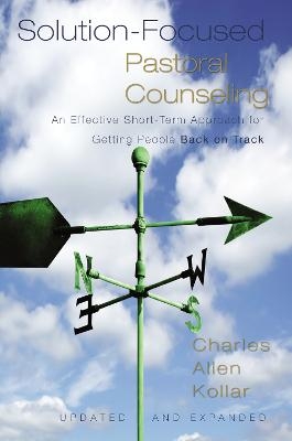 Solution-Focused Pastoral Counseling - Charles Allen Kollar