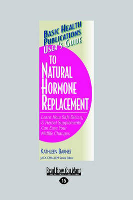 User's Guide to Natural Hormone Replacement - Kathleen Barnes