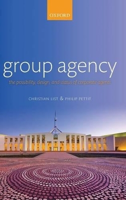 Group Agency - Christian List, Philip Pettit