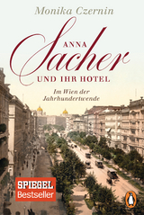 Anna Sacher und ihr Hotel -  Monika Czernin