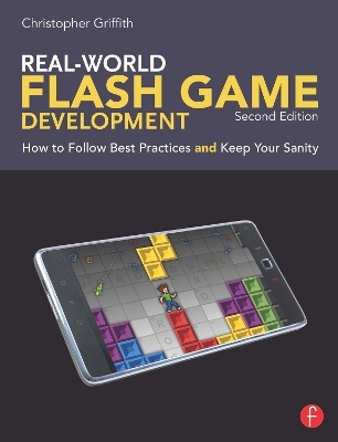 Real-World Flash Game Development - Christopher Griffith