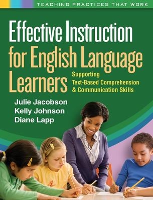 Effective Instruction for English Language Learners - Julie Jacobson, Kelly Johnson, Diane Lapp