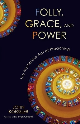 Folly, Grace, and Power - John Koessler