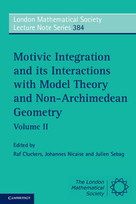 Motivic Integration and its Interactions with Model Theory and Non-Archimedean Geometry: Volume 2 - 