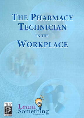 Pharmacy Technician in the Workplace, The (CD-ROM Version) - LearnSomething LearnSomething