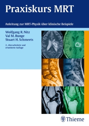 Praxiskurs MRT - Wolfgang R. Nitz, Val M. Runge