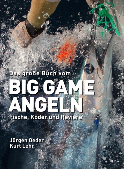Das große Buch vom Big Game Angeln - Jürgen Oeder, Kurt Lehr
