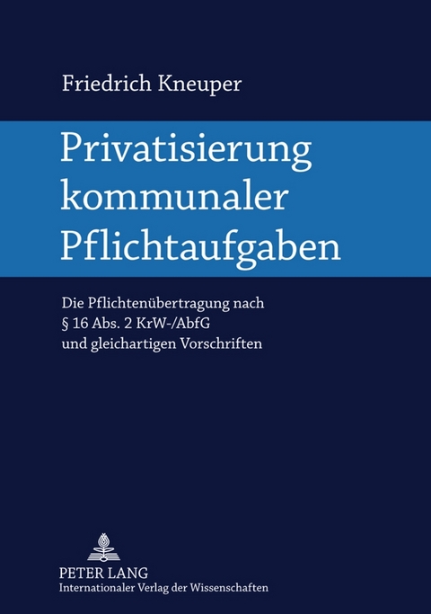 Privatisierung kommunaler Pflichtaufgaben - Friedrich Kneuper