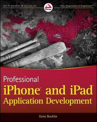 Professional IPhone and IPad Application Development - Gene Backlin