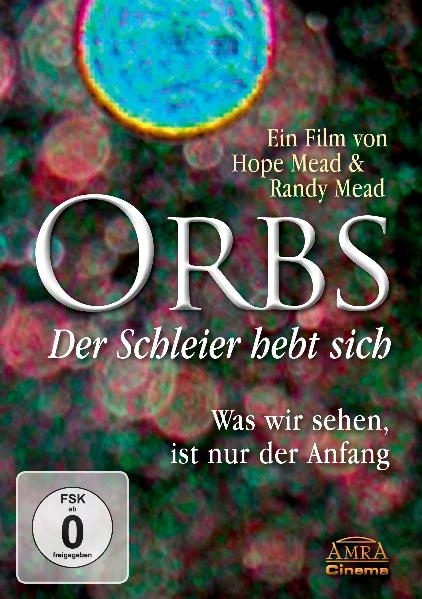 Orbs - Der Schleier hebt sich. Was wir sehen, ist nur der Anfang - Hope Mead, Randy Mead